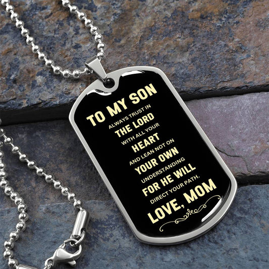 To My Son | Always Trust In The Lord With All Your Heart | Mother to Son Dog Tag | Gift