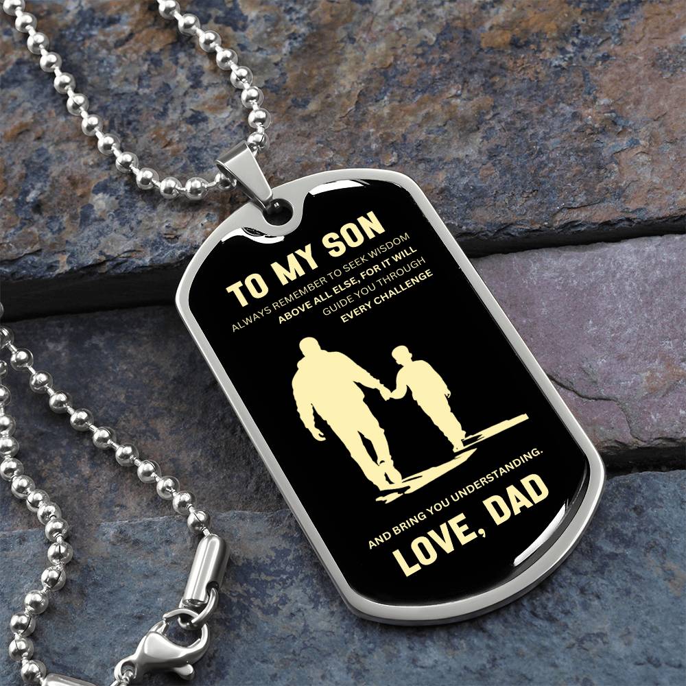 To My Son | Always Remember To Seek Wisdom | Father to Son Dog Tag | Gift