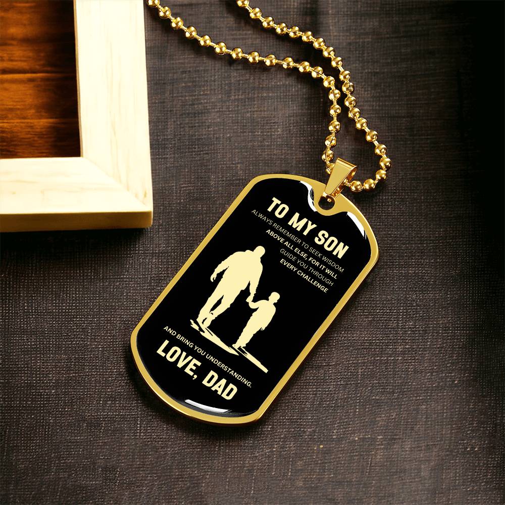 To My Son | Always Remember To Seek Wisdom | Father to Son Dog Tag | Gift