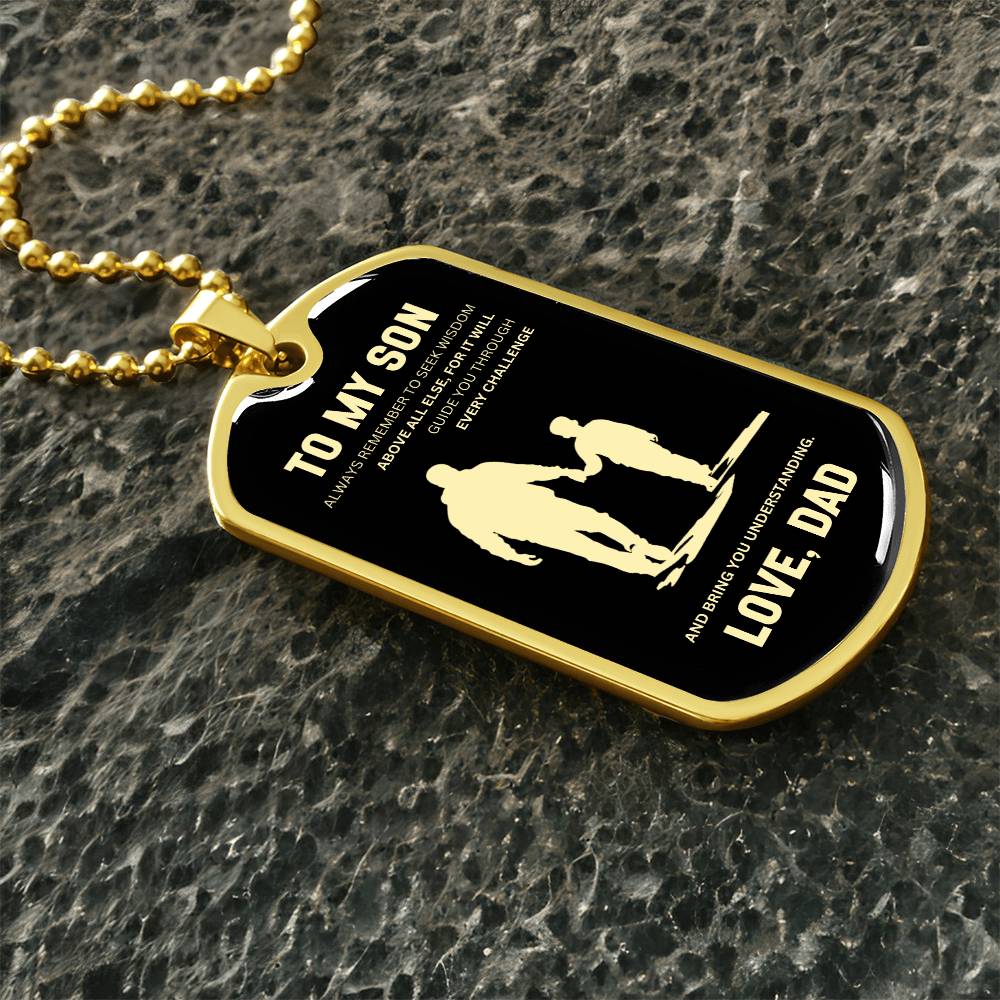 To My Son | Always Remember To Seek Wisdom | Father to Son Dog Tag | Gift