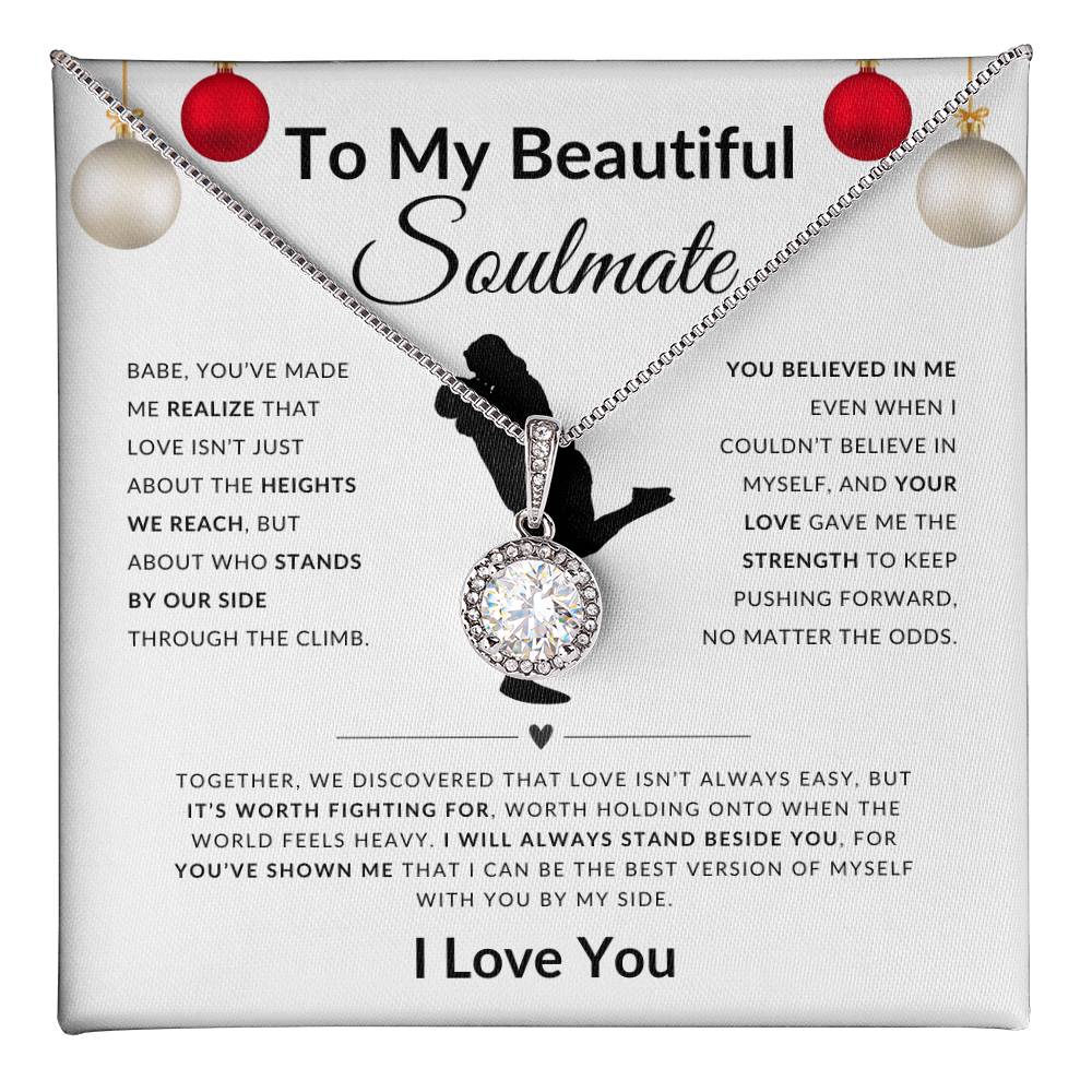 To My Beautiful Soulmate | Babe, You've Made Me Realize That Love Isn't Just About The Heights We Reach | Gift