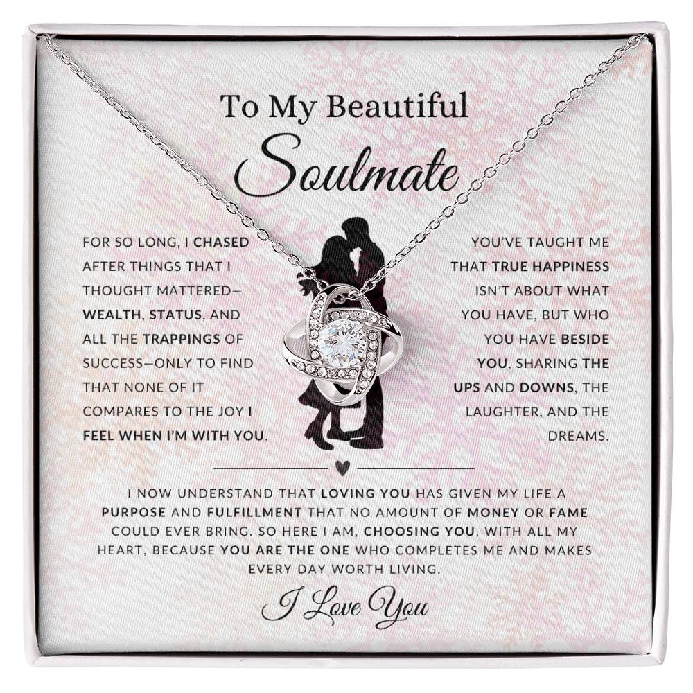 To My Beautiful Soulmate | For So Long I Chased After Things That I Thought Mattered | Gift