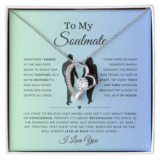 To My Soulmate | Sometimes I Marvel At The Way Fate Seems To Weave Our Paths Together | Gift